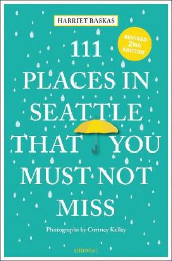 Picture of 111 Places in Seattle That You Must Not Miss