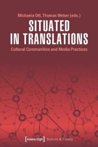 Picture of Situated in Translations - Cultural Communities and Media Practices