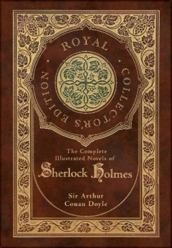 Picture of Complete Illustrated Novels of Sherlock Holmes (Royal Collector's Edition) (Illustrated) (Case Laminate Hardcover with Jacket)