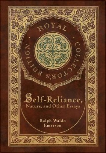 Picture of Self-Reliance, Nature, and Other Essays (Royal Collector's Edition) (Case Laminate Hardcover with Jacket)