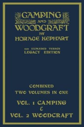 Picture of Camping And Woodcraft - Combined Two Volumes In One - The Expanded 1921 Version (Legacy Edition)