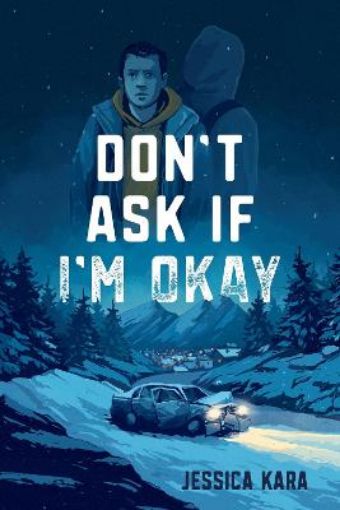 Picture of Don't Ask If I'm Okay