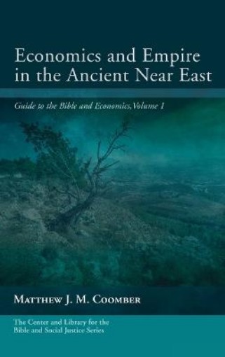 Picture of Economics and Empire in the Ancient Near East