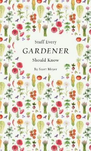 Picture of Stuff Every Gardener Should Know