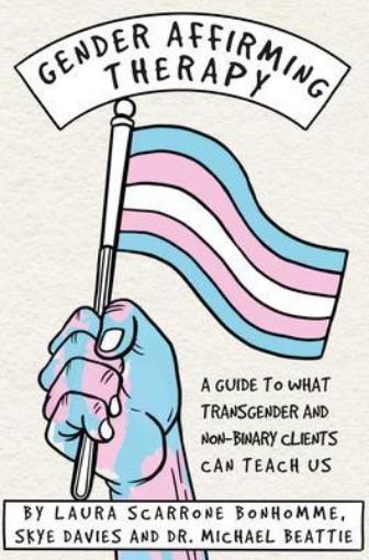 Picture of Practicing Gender Affirming Therapy: What the Transgender and Non-Binary Community can Teach Us