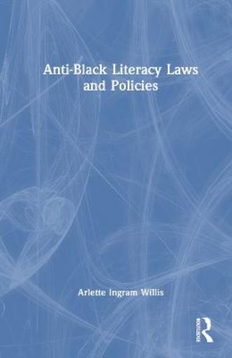 Picture of Anti-Black Literacy Laws and Policies