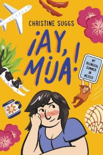 Picture of !Ay, Mija! (A Graphic Novel)