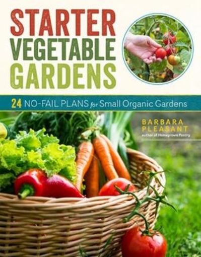 Picture of Starter Vegetable Gardens, 2nd Edition: 24 No-Fail Plans for Small Organic Gardens