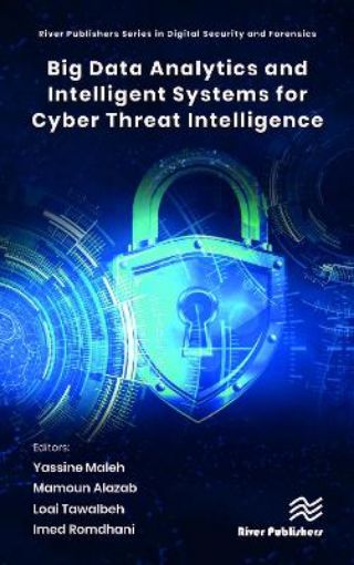 Picture of Big Data Analytics and Intelligent Systems for Cyber Threat Intelligence