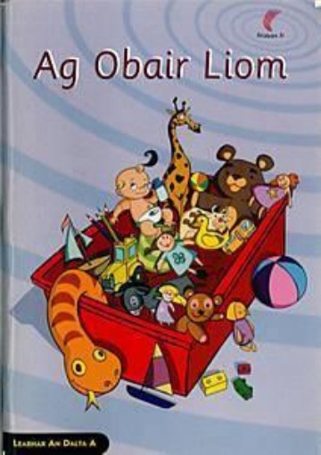 Picture of Ag Obair Liom (Leabhar an Dalta A) - Seidean Si