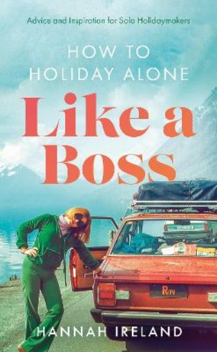 Picture of How to Holiday Alone Like a Boss
