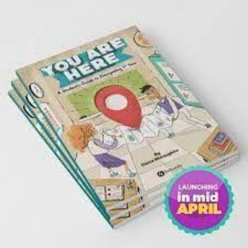 Picture of You Are Here - A Student's Guide to Navigating 1st Year