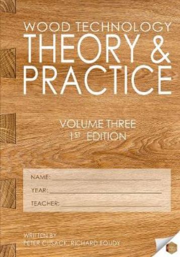 Picture of Theory & Practice: Wood Technology: Book 3: 1st Edition
