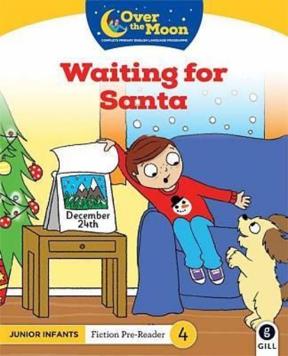 Picture of OVER THE MOON Waiting For Santa: Junior Infants Fiction Pre-Reader 4