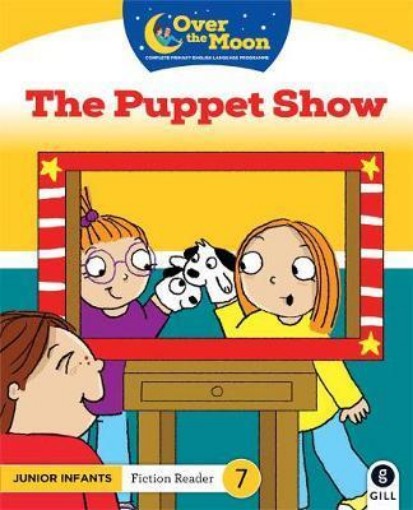 Picture of OVER THE MOON The Puppet Show: Junior Infants Fiction Reader 7