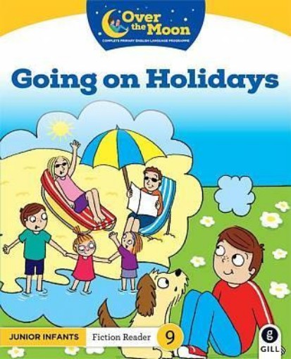 Picture of OVER THE MOON Going on Holidays: Junior Infants Fiction Reader 9