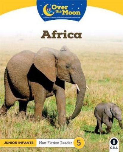 Picture of OVER THE MOON Africa: Junior Infants Non-Fiction Reader 5
