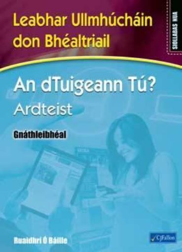 Picture of An dTuigeann Tu? Ardteist Gnathleibheal Workbook - Siollabas Nua