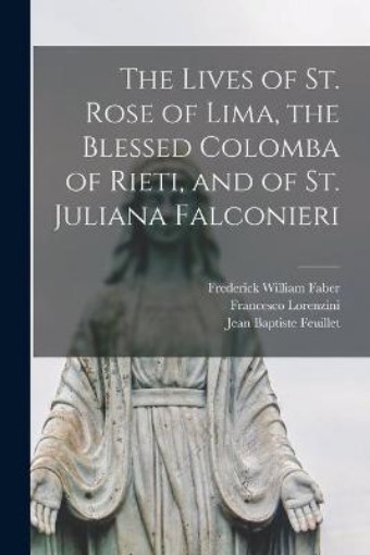 Picture of Lives of St. Rose of Lima, the Blessed Colomba of Rieti, and of St. Juliana Falconieri