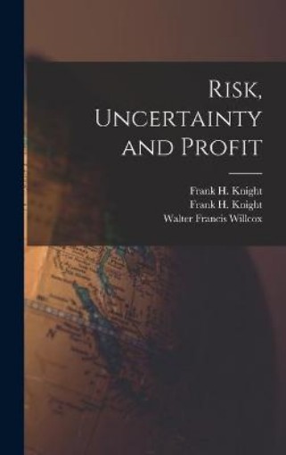 Picture of Risk, Uncertainty and Profit