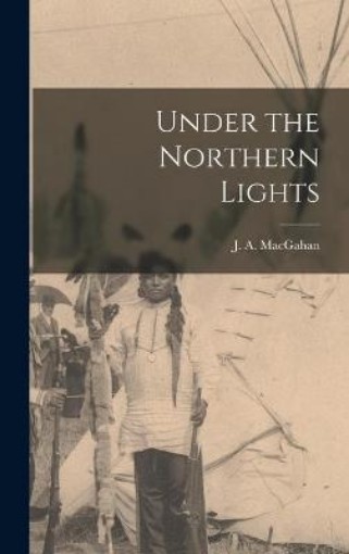 Picture of Under the Northern Lights [microform]