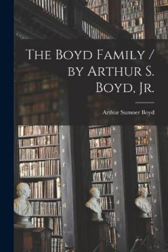 Picture of Boyd Family / by Arthur S. Boyd, Jr.