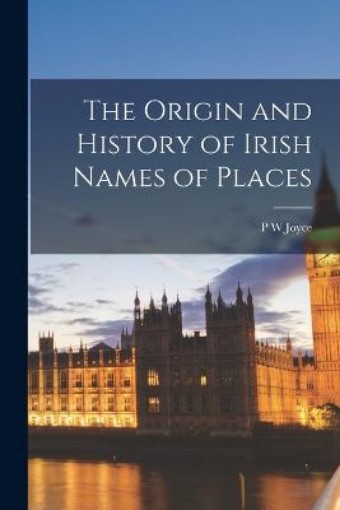 Picture of Origin and History of Irish Names of Places