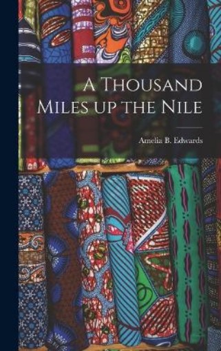 Picture of Thousand Miles Up the Nile
