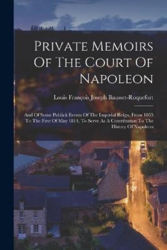 Picture of Private Memoirs Of The Court Of Napoleon