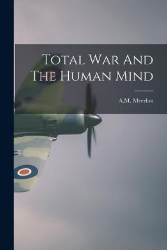 Picture of Total War And The Human Mind