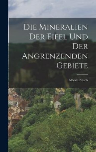 Picture of Die Mineralien der Eifel und der Angrenzenden Gebiete