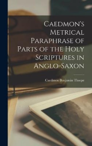 Picture of Caedmon's Metrical Paraphrase of Parts of the Holy Scriptures in Anglo-Saxon