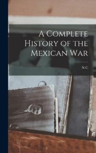 Picture of Complete History of the Mexican War
