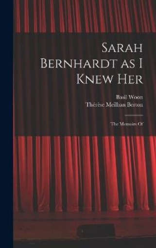 Picture of Sarah Bernhardt as I Knew Her