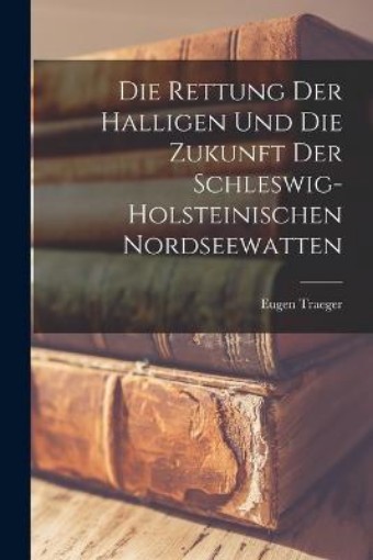 Picture of Rettung Der Halligen Und Die Zukunft Der Schleswig-Holsteinischen Nordseewatten