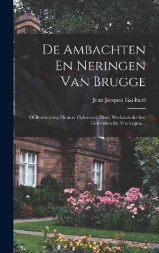 Picture of De Ambachten En Neringen Van Brugge