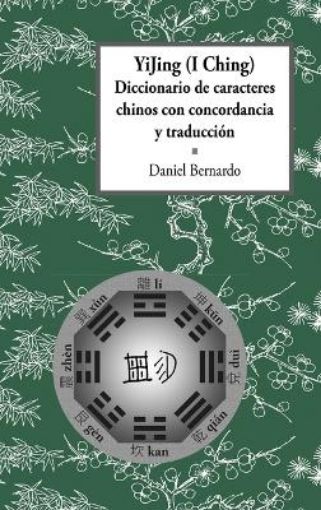 Picture of YiJing (I Ching) Diccionario De Caracteres Chinos Con Concordancia Y Traduccion
