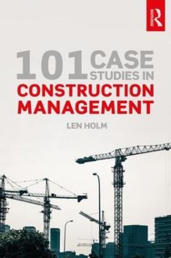 Picture of 101 Case Studies in Construction Management