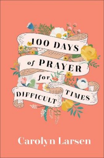 Picture of 100 Days of Prayer for Difficult Times