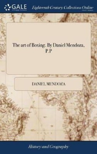 Picture of art of Boxing. By Daniel Mendoza, P.P