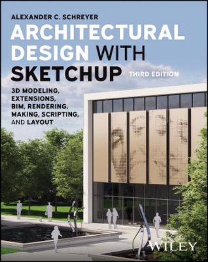 Picture of Architectural Design with SketchUp: 3D Modeling, E xtensions, BIM, Rendering, Making, and Scripting, Third Edition