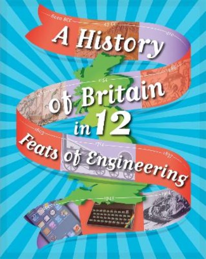 Picture of A History of Britain in 12... Feats of Engineering