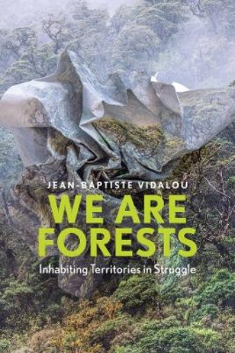 Picture of We are Forests: Inhabiting Territories in Struggle