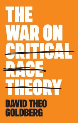 Picture of War on Critical Race Theory: Or, The Remaking of Racism