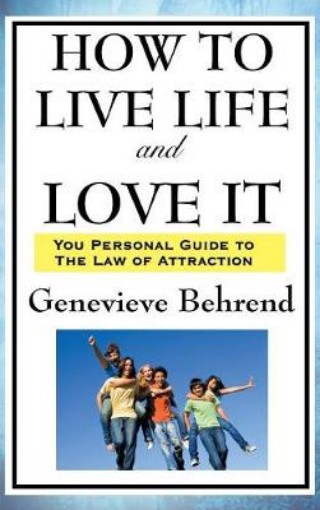 Picture of How to Live Life and Love It