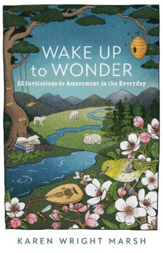 Picture of Wake Up to Wonder - 22 Invitations to Amazement in the Everyday