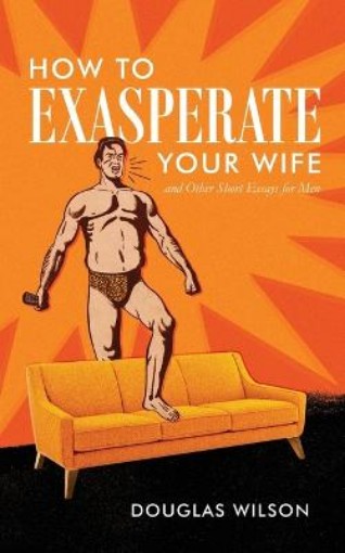 Picture of How to Exasperate Your Wife and Other Short Essays for Men