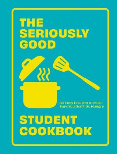 Picture of Seriously Good Student Cookbook