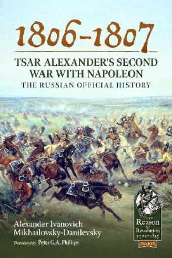 Picture of 1806-1807 - Tsar Alexander's Second War with Napoleon