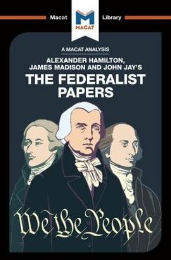 Picture of Analysis of Alexander Hamilton, James Madison, and John Jay's The Federalist Papers